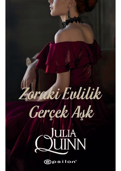 Zoraki Evlilik Gerçek Aşk - Julia Quinn