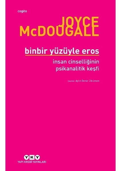 Binbir Yüzüyle Eros Insan Cinselliğinin Psikanalitik Keşfi - Joyce Mcdougall