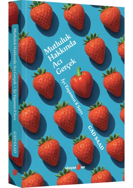 Mutluluk Hakkında Acı Gerçek - Iyi Yaşamın 8 Sırrı - Gad Saad fiyatları