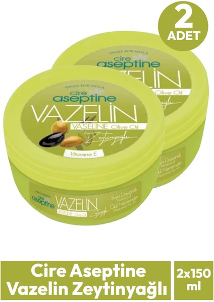 Cire Aseptine Vazelin Zeytinyağlı 150 ml 2 Adet