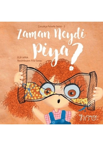 Zaman Neydi Piya? - Çocukça Felsefe Serisi 2