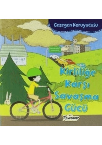 Gezegen Koruyucusu - Kirliliğe Karşı Savaşma Gücü