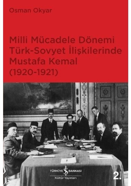 Milli Mücadele Dönemi Türk-Sovyet Ilişkilerinde Mustafa Kemal (1920-1921)