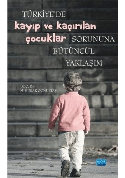 Türkiye'de Kayıp ve Kaçırılan Çocuklar Sorununa Bütüncül Yaklaşım