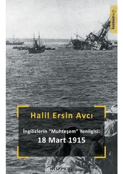 Ingilizlerin Muhteşem Yenilgisi: 18 Mart 1915