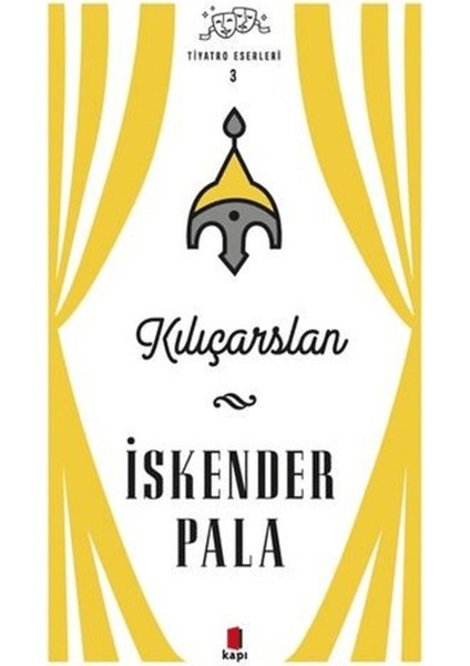 Kılıçarslan - Tiyatro Eserleri 3
