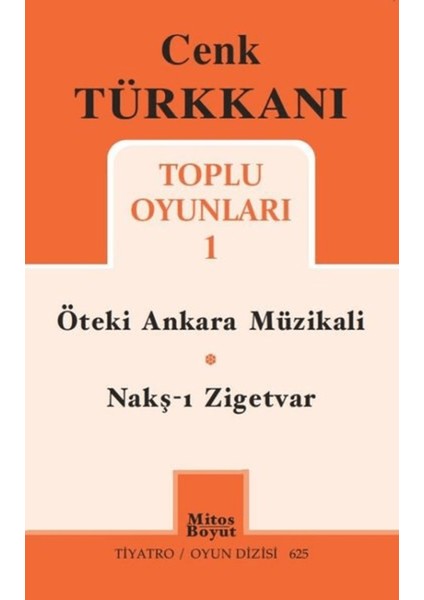 Toplu Oyunları 1 / Öteki Ankara Müzikali - Nakş-I Zigetvar