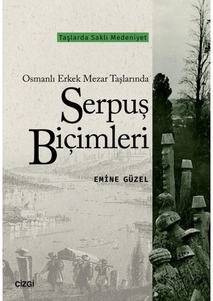 Osmanlı Erkek Mezar Taşlarında Serpuş Biçimleri