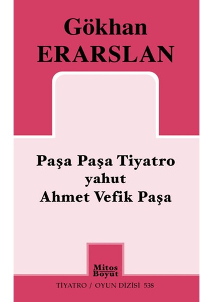 Paşa Paşa Tiyatro Yahut Ahmet Vefik Paşa