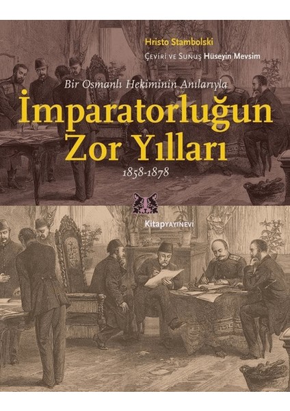 Bir Osmanlı Hekiminin Anılarıyla Imparatorlüğun Zor Yılları 1858-1878
