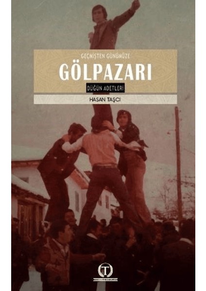 Geçmişten Günümüze Gölpazarı - Düğün Adetleri