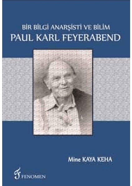 Bir Bilgi Anarşisti ve Bilim - Paul Karl Feyerabend
