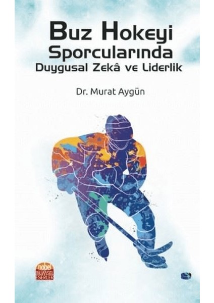 Buz Hokeyi Sporcularında Duygusal Zeka ve Liderlik