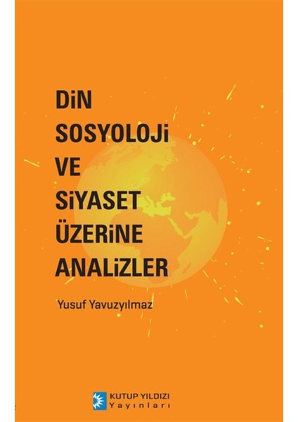 Din Sosyoloji ve Siyaset Üzerine Analizler