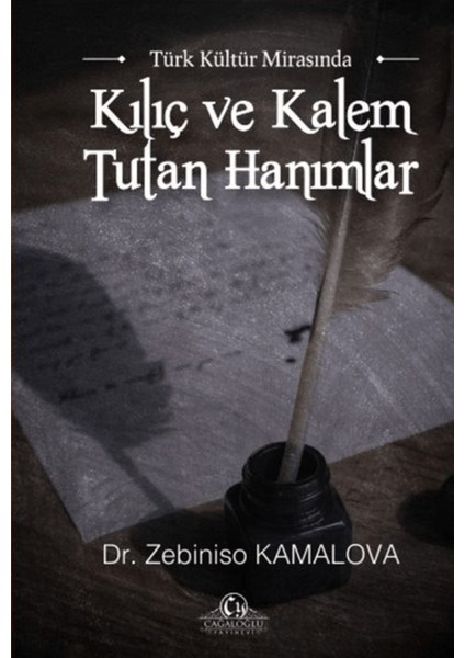 Türk Kültür Mirasında Kılıç ve Kalem Tutan Hanımlar