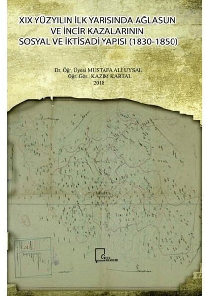 19. Yüzyılın Ilk Yarısında Ağlasun ve Incir Kazalarının Sosyal ve Iktisadi Yapısı (1830-1850)