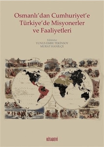 Osmanlı’dan Cumhuriyete Türkiye’de Misyonerler ve Faaliyetleri