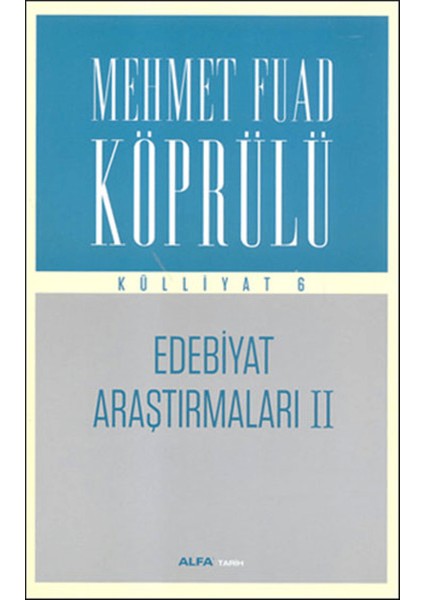 Edebiyat Araştırmaları 2 : Mehmet Fuad Köprülü Külliyatı 6
