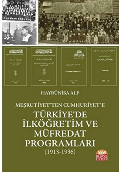 Meşrutiyet'ten Cumhuriyet'e Türkiye'de Ilköğretim ve Müfredat Programları