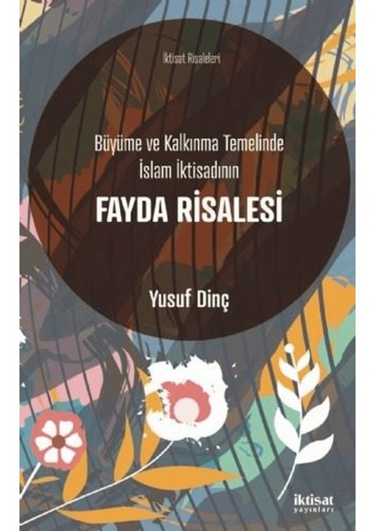Büyüme ve Kalkınma Temelinde Islam Iktisadının Fayda Risalesi