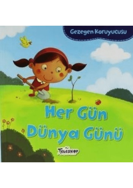 Gezegen Koruyucusu - Her Gün Dünya Günü