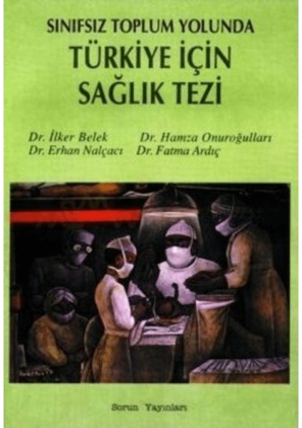 Sınıfsız Toplum Yolunda Türkiye Için Sağlık Tezi