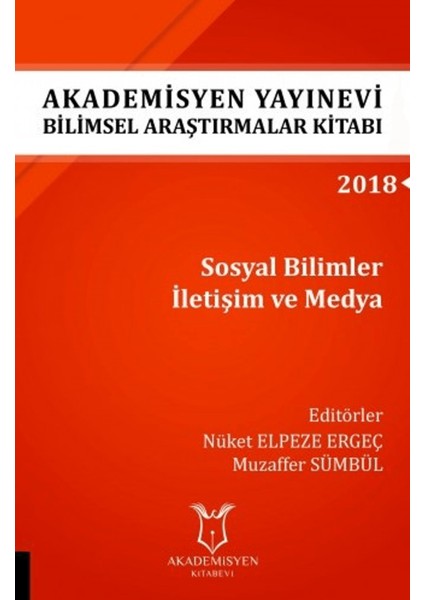 Akademisyen Yayınevi Araştırmalar Kitabı: Sosyal Bilimler Iletişim ve Medya