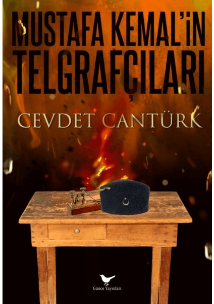 Gazi Mustafa Kemal ve Kurtuluş'un Telgraf Ordusu
