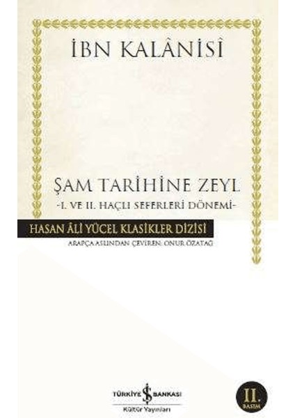 Şam Tarihine Zeyl : 1. ve 2. Haçlı Seferleri Dönemi