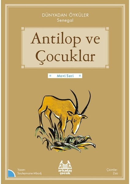 Antilop ve Çocuklar - Dünyadan Öyküler Senegal