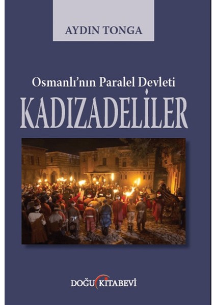 Osmanlı’nın Paralel Devleti Kadızadeliler