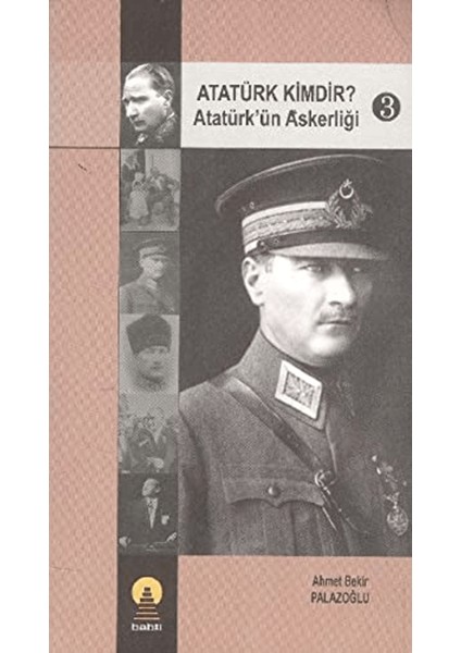 Atatürk Kimdir? Atatürk’ün Askerliği 3