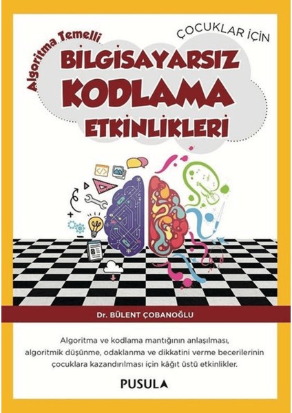 Çocuklar Için Algoritma Temelli Bilgisayarsız Kodlama Etkinlikleri