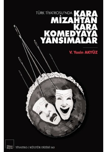 Türk Tiyatrosu’nda Kara Mizahtan Kara Komedyaya Yansımalar