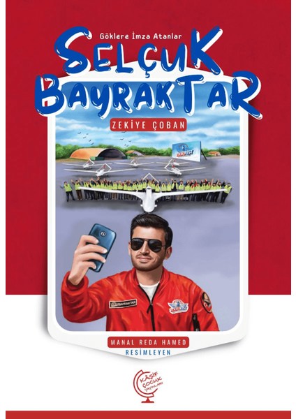 Göklere Imza Atanlar Selçuk Bayraktar