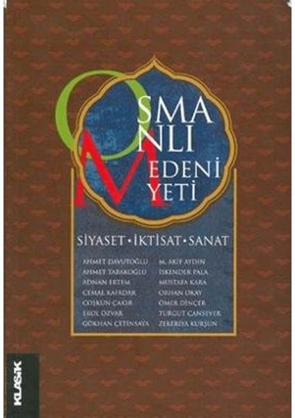 Osmanlı Medeniyeti Siyaset, Iktisat, Sanat