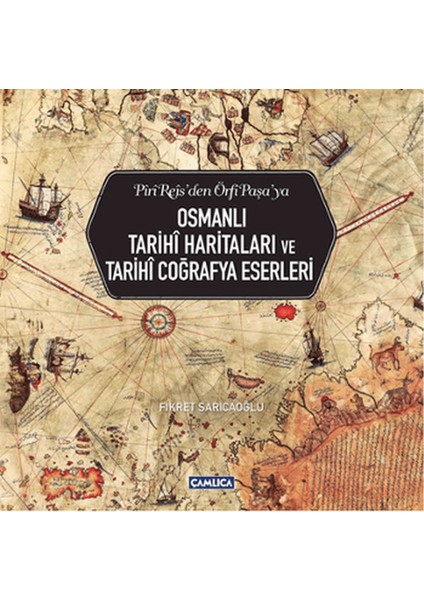 Osmanlı Tarihi Haritaları ve Tarihi Coğrafya Eserleri