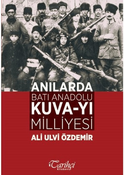 Anılarda Batı Anadolu Kuva-Yı Milliyesi