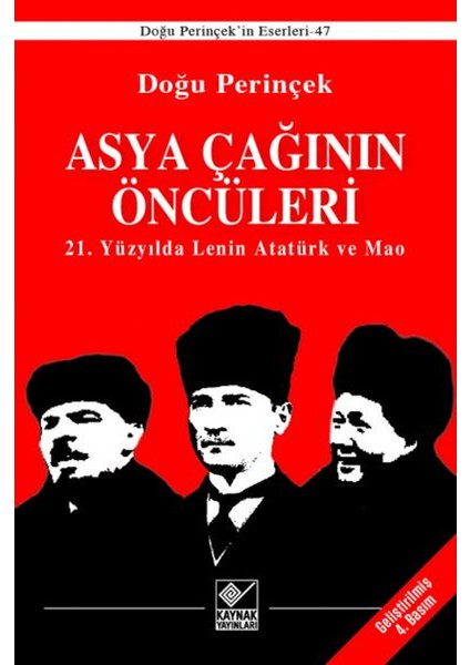 Asya Çağının Öncüleri / 21. Yüzyılda Lenin Atatürk ve Mao