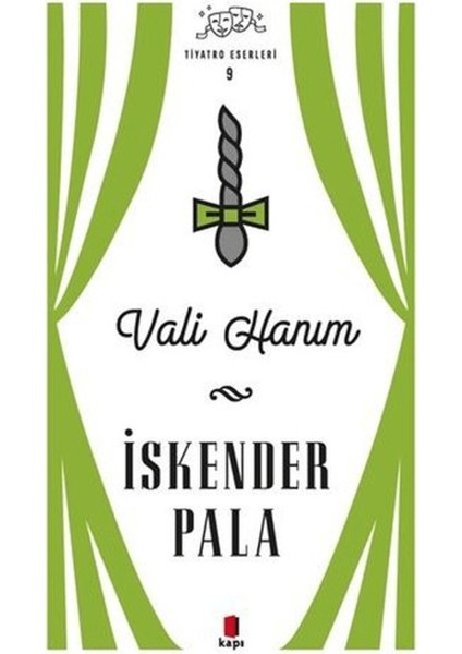 Vali Hanım - Tiyatro Eserleri 9
