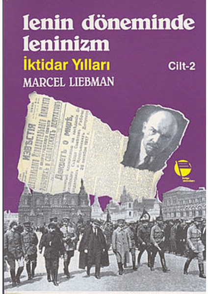Lenin Döneminde Leninizm Iktidar Yılları Cilt: 2