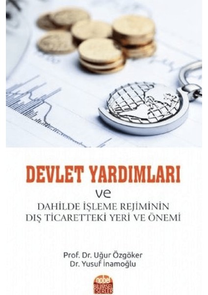 Devlet Yardımları ve Dahilde Işleme Rejiminin Dış Ticaretteki Yeri ve Önemi