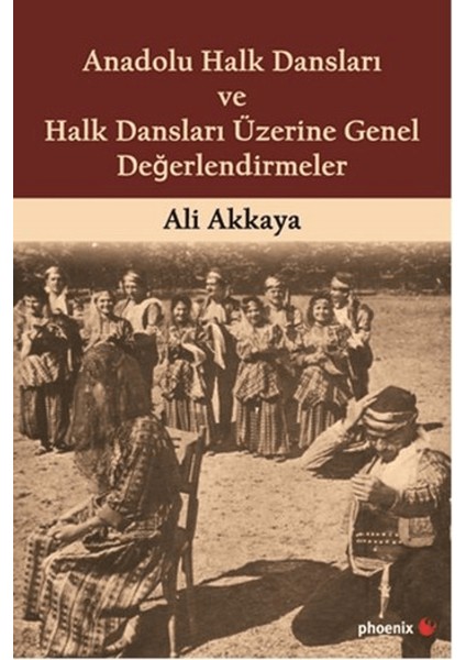 Anadolu Halk Dansları ve Halk Dansları Üzerine Genel Değerlendirmeler