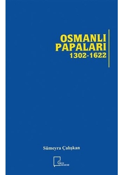 Osmanlı Papaları 1302 - 1622