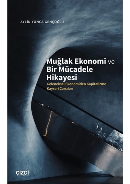 Muğlak Ekonomi ve Bir Mücadele Hikayesi