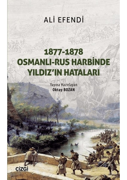 1877-1878 Osmanlı - Rus Harbinde Yıldız'ın Hataları