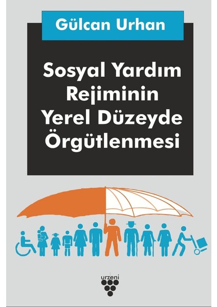 Sosyal Yardım Rejiminin Yerel Düzeyde Örgütlenmesi