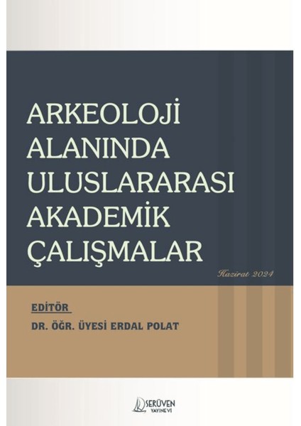 Arkeoloji Alanında Uluslararası Akademik Çalışmalar