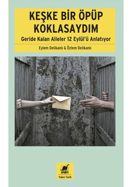 Keşke Bir Öpüp Koklasaydım: Geride Kalan Aileler 12 Eylül'ü Anlatıyor