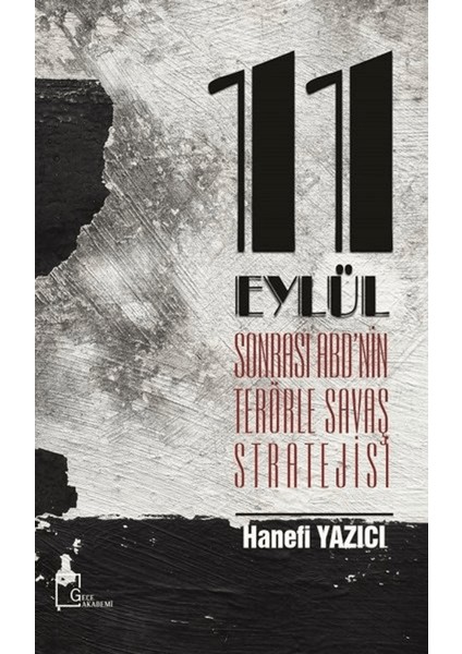 11 Eylül Sonrası Abd’nin Terörle Savaş Stratejisi